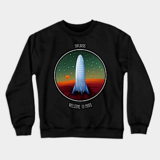 Explorers Welcome To The Mars Crewneck Sweatshirt